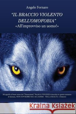 Il Braccio Violento Dell'omofobia Angelo Fornaro 9788891104472 Youcanprint Self-Publishing - książka