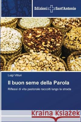 Il buon seme della Parola Luigi Vitturi 9786138393818 Edizioni Sant'antonio - książka
