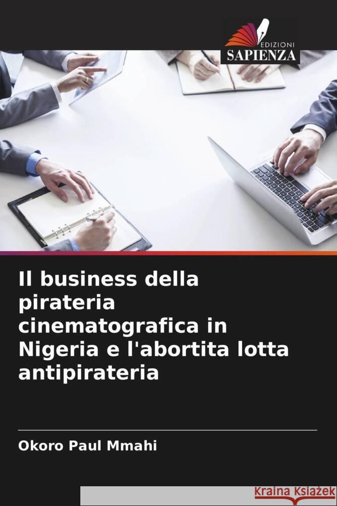 Il business della pirateria cinematografica in Nigeria e l'abortita lotta antipirateria Mmahi, Okoro Paul 9786205468814 Edizioni Sapienza - książka