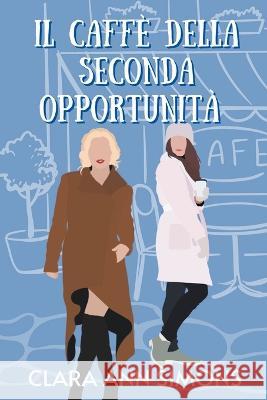 Il caffe della seconda opportunita Clara Ann Simons   9798223274216 Clara Ann Simons - książka
