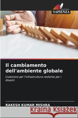 Il cambiamento dell'ambiente globale Rakesh Kumar Mishra 9786204021959 Edizioni Sapienza - książka