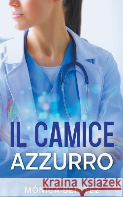Il camice azzurro Monica Benitez 9798215270479 Monica Benitez - książka