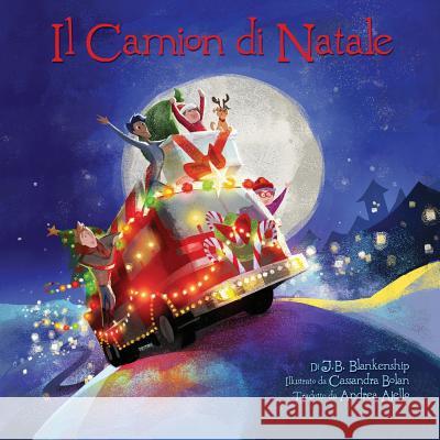 Il Camion Di Natale J B Blankenship Cassandre Bolan Andrea Ajello 9780990743439 Narragarden LLC - książka