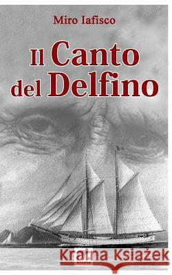 Il canto del delfino Iafisco, Miro 9788869490279 Mnamon - książka