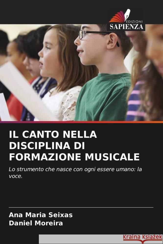 Il Canto Nella Disciplina Di Formazione Musicale Ana Maria Seixas Daniel Moreira 9786206541370 Edizioni Sapienza - książka