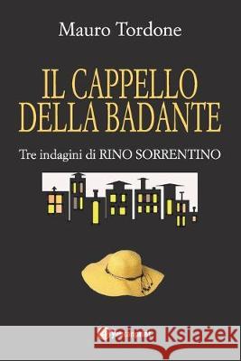 Il cappello della badante - Tre indagini di Rino Sorrentino Mauro Tordone 9788831636568 Youcanprint - książka