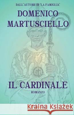 Il Cardinale Domenico Martusciello 9788891159762 Youcanprint Self-Publishing - książka