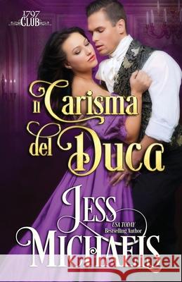 Il Carisma del Duca Jess Michaels Isabella Nanni 9781947770409 Passionate Pen LLC - książka