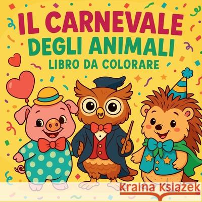 Il Carnevale degli Animali Libro da Colorare Chris Martin 9788832876451 Chris Martin - książka