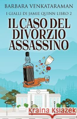 Il Caso Del Divorzio Assassino Barbara Venkataraman Monica Pagliaro  9784824148896 Next Chapter Circle - książka