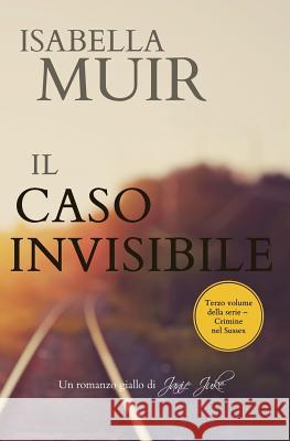 Il Caso Invisibile: (Italian edition) Un romanzo giallo di Janie Juke M. M., Anna 9781872889238 Outset Publishing Ltd - książka