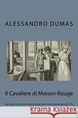 Il Cavaliere di Maison-Rouge Gazzarri, Alberto 9781537531229 Createspace Independent Publishing Platform - książka