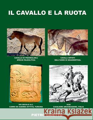 Il cavallo e la ruota Pietro Gaietto 9781326796655 Lulu.com - książka