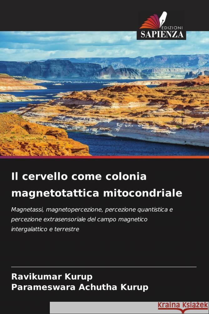 Il cervello come colonia magnetotattica mitocondriale Ravikumar Kurup Parameswara Achutha Kurup  9786205968505 Edizioni Sapienza - książka