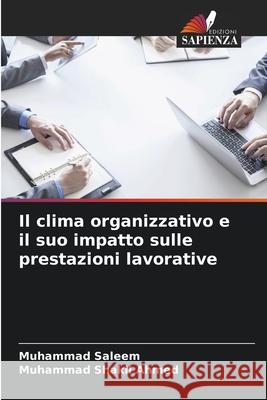 Il clima organizzativo e il suo impatto sulle prestazioni lavorative Saleem, Muhammad, Shakil Ahmed, Muhammad 9786209089565 Edizioni Sapienza - książka