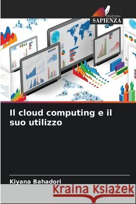Il cloud computing e il suo utilizzo Bahadori, Kiyana 9786202459228 Edizioni Sapienza - książka