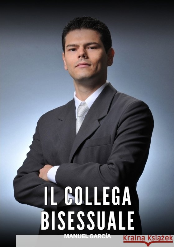Il Collega Bisessuale García, Manuel 9783384637734 Manuel García - książka