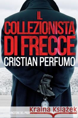 Il collezionista di frecce Cristian Perfumo Silvia Rogai 9786319002560 Gata Pelusa - książka