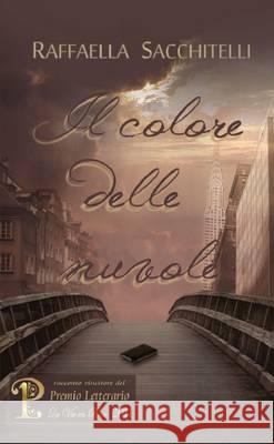 Il Colore Delle Nuvole Raffaella Sacchitelli 9781471636769 Lulu Press Inc - książka