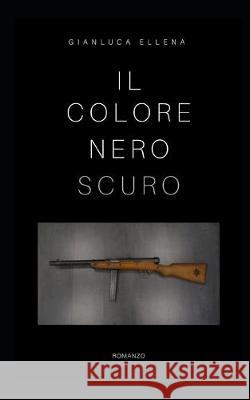 Il colore nero scuro Gianluca Ellena 9781693657306 Independently Published - książka