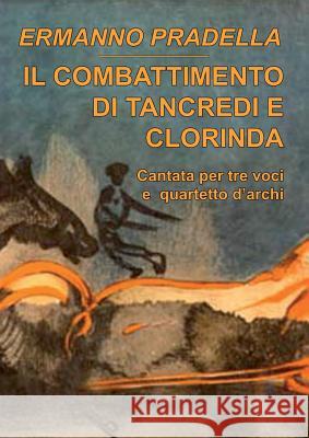 Il combattimento di Tancredi e Clorinda Pradella, Ermanno 9781291914641 Lulu Press Inc - książka