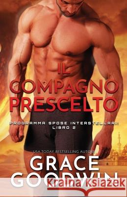 Il compagno prescelto: (per ipovedenti) Grace Goodwin 9781795905183 Ksa Publishing Consultants Inc - książka