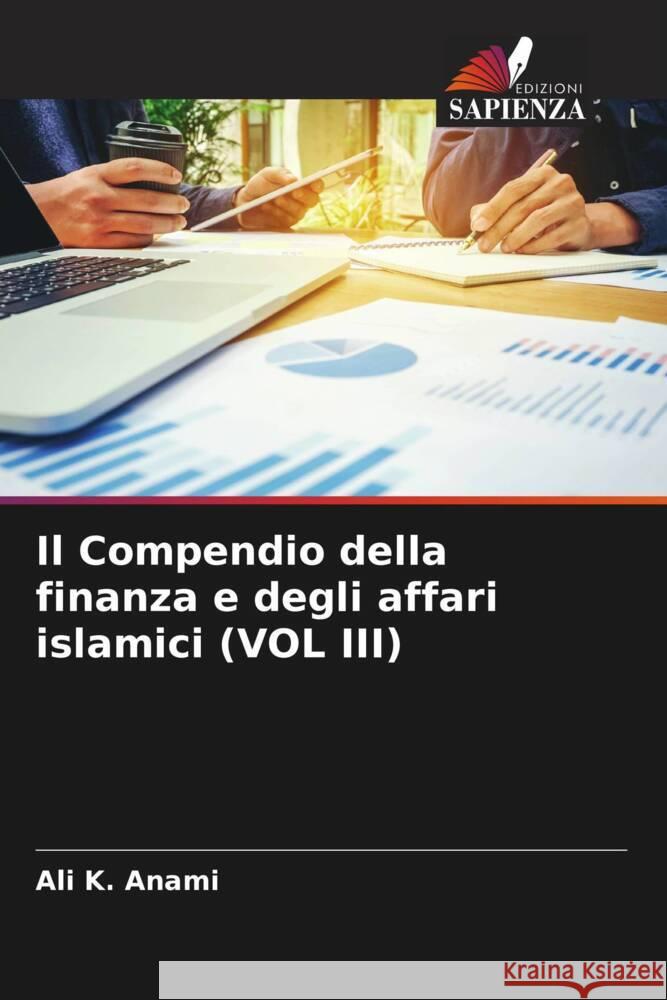 Il Compendio della finanza e degli affari islamici (VOL III) Ali K. Anami 9786208114381 Edizioni Sapienza - książka