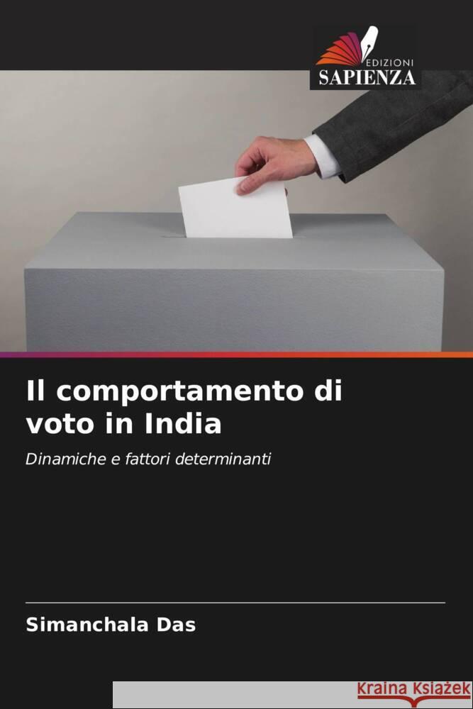 Il comportamento di voto in India Das, Simanchala 9786205473696 Edizioni Sapienza - książka