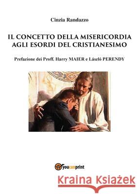 Il Concetto Della Misericordia Cinzia Randazzo   9788891185570 Youcanprint Self-Publishing - książka