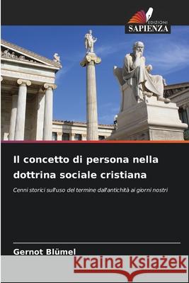 Il concetto di persona nella dottrina sociale cristiana Blümel, Gernot 9786202464543 Edizioni Sapienza - książka