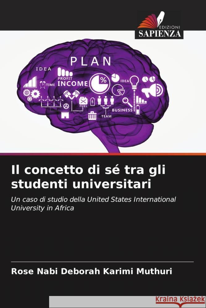 Il concetto di sé tra gli studenti universitari Muthuri, Rose Nabi Deborah Karimi 9786208002787 Edizioni Sapienza - książka
