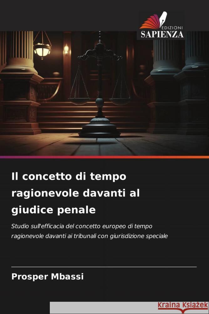 Il concetto di tempo ragionevole davanti al giudice penale Prosper Mbassi 9786206674511 Edizioni Sapienza - książka