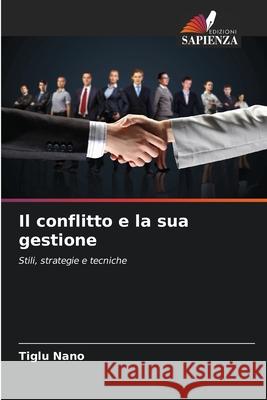 Il conflitto e la sua gestione Nano, Tiglu 9786209067839 Edizioni Sapienza - książka