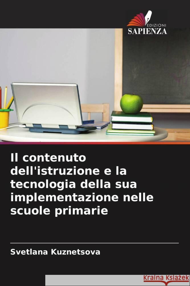 Il contenuto dell'istruzione e la tecnologia della sua implementazione nelle scuole primarie Kuznetsova, Svetlana 9786208359072 Edizioni Sapienza - książka