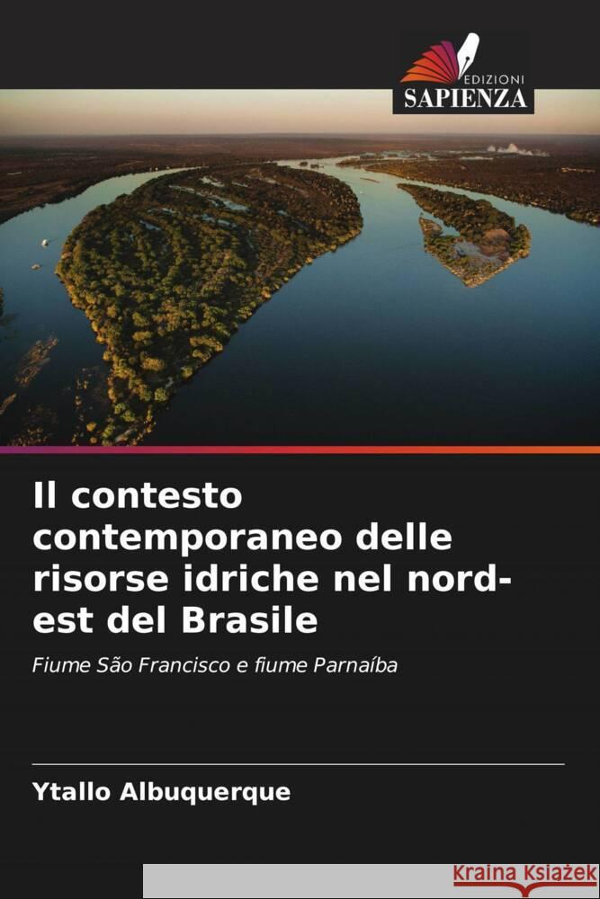 Il contesto contemporaneo delle risorse idriche nel nord-est del Brasile Albuquerque, Ytallo 9786208242206 Edizioni Sapienza - książka