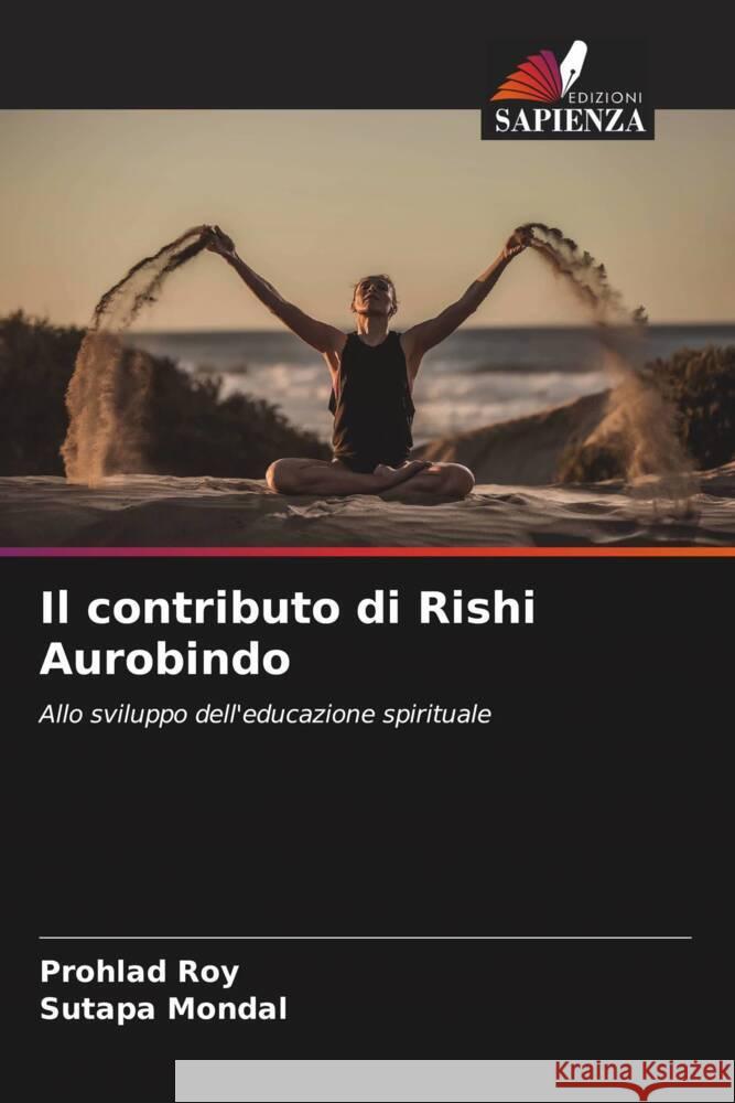 Il contributo di Rishi Aurobindo Roy, Prohlad, Mondal, Sutapa 9786205146279 Edizioni Sapienza - książka