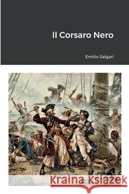 Il Corsaro Nero Emilio Salgari 9781471641978 Lulu Press Inc - książka