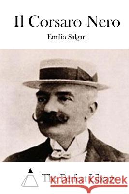 Il Corsaro Nero Emilio Salgari The Perfect Library 9781514126448 Createspace - książka