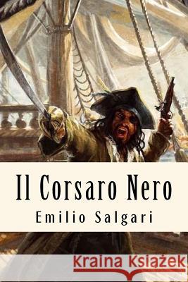 Il Corsaro Nero Emilio Salgari 9781719318211 Createspace Independent Publishing Platform - książka