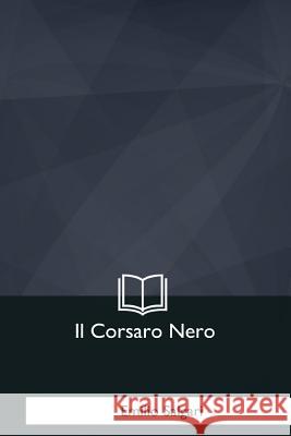 Il Corsaro Nero Emilio Salgari 9781979824903 Createspace Independent Publishing Platform - książka