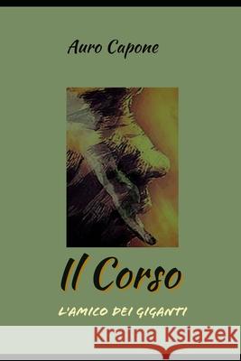 Il Corso - L'amico dei giganti Capone Auro Capone 9798548543622 Independently published - książka