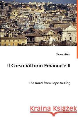 Il Corso Vittorio Emanuele II Thomas Dietz 9783639043532 VDM VERLAG DR. MULLER AKTIENGESELLSCHAFT & CO - książka