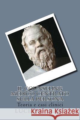 Il Counseling medico centrato sulla persona: Teoria e casi clinici Luciano Berti 9781519529060 Createspace Independent Publishing Platform - książka