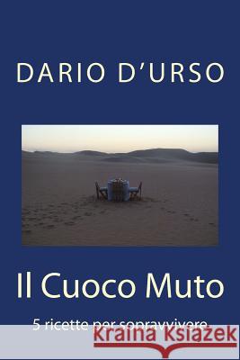 Il Cuoco Muto: 5 Ricette Per Sopravvivere Dario D'Urso Leonardo Breccia 9781497561793 Createspace - książka