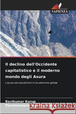 Il declino dell\'Occidente capitalistico e il moderno mondo degli Asura Ravikumar Kurup Parameswara Achuth 9786205824733 Edizioni Sapienza - książka