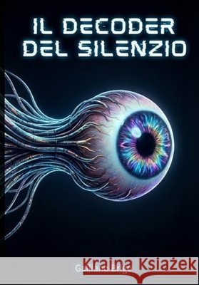 Il decoder del silenzio Brigo, Galliano 9798246167625 Independently Published - książka