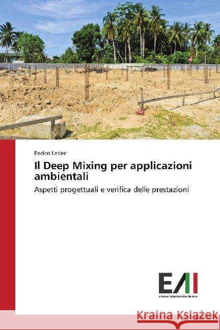 Il Deep Mixing per applicazioni ambientali : Aspetti progettuali e verifica delle prestazioni Leder, Enrico 9783330783256 Edizioni Accademiche Italiane - książka