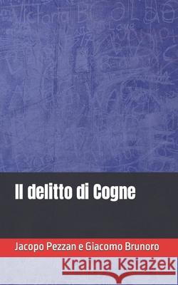Il delitto di Cogne Giacomo Brunoro, Jacopo Pezzan 9798725578492 Independently Published - książka