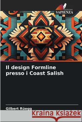Il design Formline presso i Coast Salish Rüegg, Gilbert 9786203573558 Edizioni Sapienza - książka