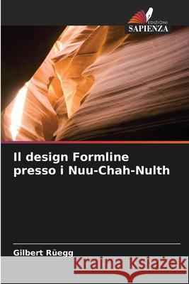 Il design Formline presso i Nuu-Chah-Nulth Rüegg, Gilbert 9786203573497 Edizioni Sapienza - książka